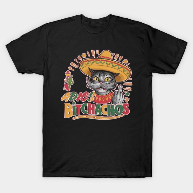 Adios bitchachos T-Shirt by Qrstore